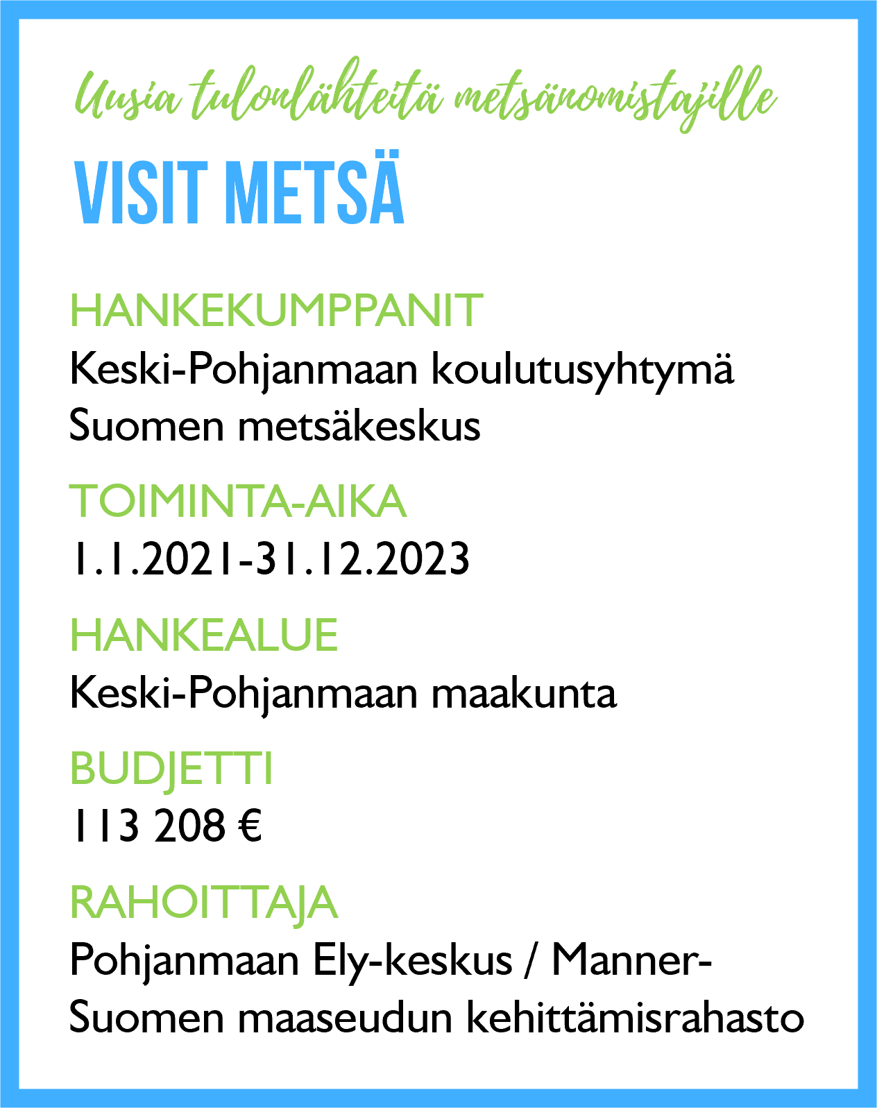 Visit metsä hankkeen perustiedot